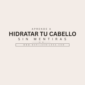 Aprende a Hidratar tu Cabello